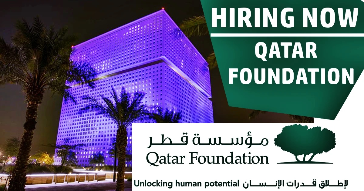مؤسسة قطر تعلن عن شواغر وظيفية لحملة المؤهلات الجامعية