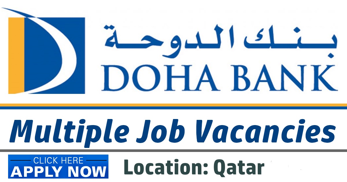 بنك الدوحة يعلن عن فرص عمل بقطاع الخدمات المالية