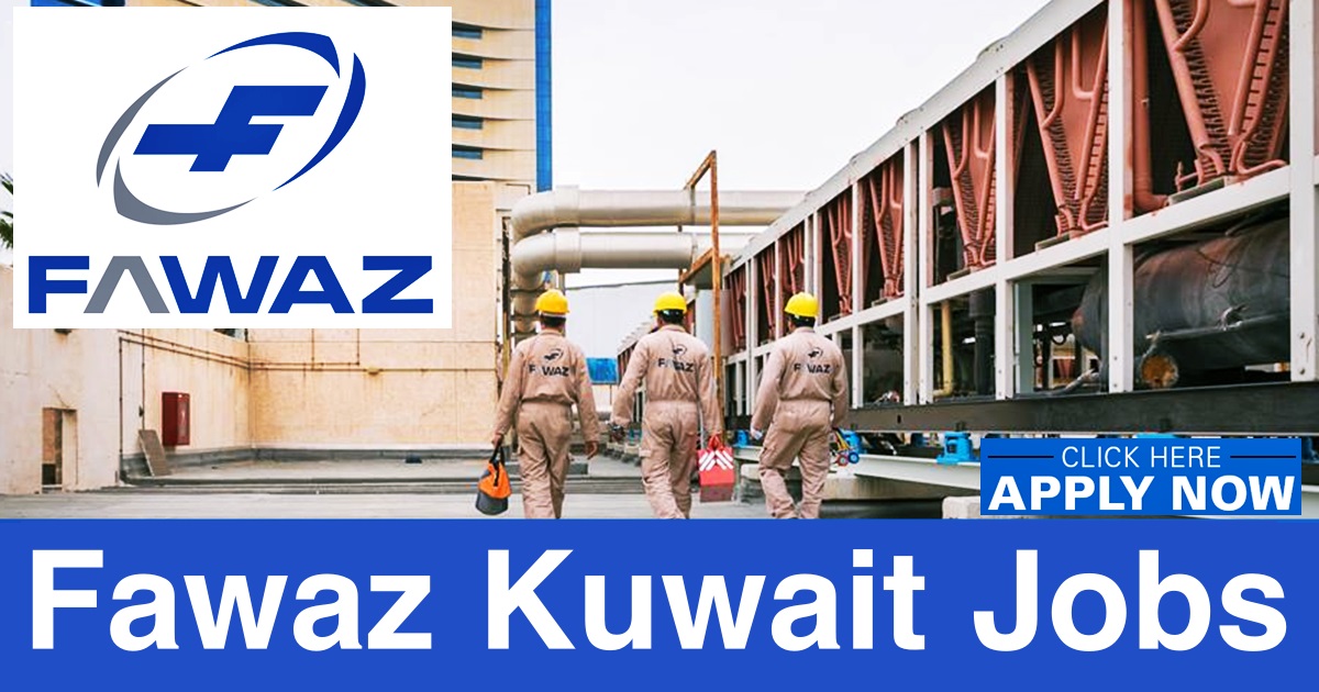 شركة فواز بالكويت تعلن عن فرص توظيف بالقطاع الهندسي