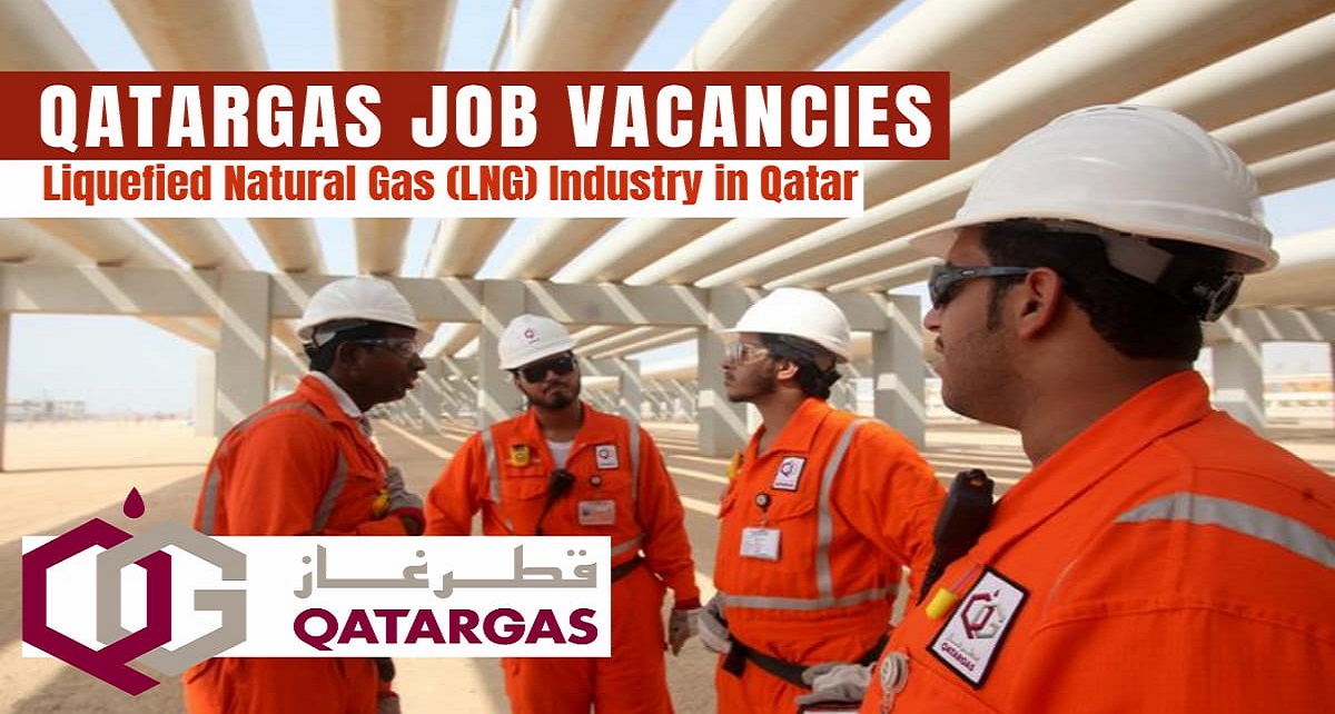 وظائف جديدة بشركة قطر غاز بقطاع البترول